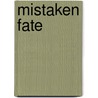 Mistaken Fate door Hope Lynn Chumley