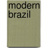 Modern Brazil door Kevin Neuhouser