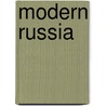 Modern Russia door Julius Wilhelm Albert Von Eckardt