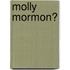 Molly Mormon?