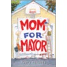 Mom for Mayor door Phd Edwards Nancy