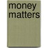 Money Matters