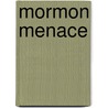 Mormon Menace door John Doyle Lee