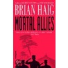 Mortal Allies door Brian Haig