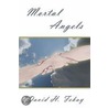 Mortal Angels door H. Fekay David