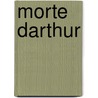 Morte Darthur door Thomas Mallory