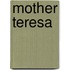 Mother Teresa