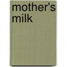 Mother's Milk door Edward St. Aubyn
