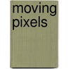 Moving Pixels door Phil Tippett