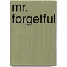 Mr. Forgetful door Roger Hargreaves