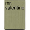 Mr. Valentine door Mara Conlon