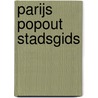 Parijs PopOut Stadsgids by Popout