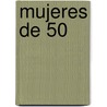 Mujeres de 50 by Hilda V. Levy