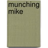 Munching Mike door Onbekend