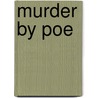 Murder by Poe door Jeffrey Hatcher