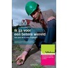 Ik ga voor een betere wereld