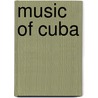 Music Of Cuba door Frederic P. Miller