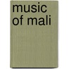 Music Of Mali door Frederic P. Miller