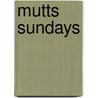 Mutts Sundays door Patrick Mcdonnell