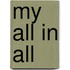 My All in All