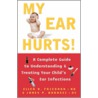 My Ear Hurts! by James P. Barassi
