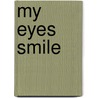 My Eyes Smile door Priscilla M. (Pat) Francis Dozier