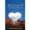 My God and Me door Lashawnda Jones