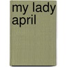 My Lady April by John Overton