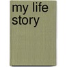 My Life Story door S.L. (Samuel Levy) Bensusan