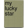 My Lucky Star door Joe Keenan