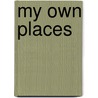 My Own Places by Don Kerr