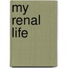 My Renal Life door Gloria Ann Jeff-Moore