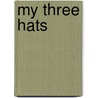 My Three Hats door Dorothy Calcutt