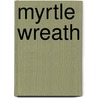 Myrtle Wreath door Anna Cummings Johnson