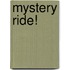Mystery Ride!