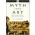 Myth Into Art