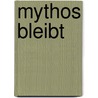 Mythos Bleibt door Thomas Baer