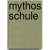Mythos Schule door Ulrich Klemm