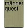 Männer Quest by Reinhold Hermann Schäfer
