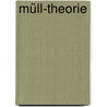 Müll-Theorie by Michael Thompson