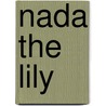 Nada The Lily door Sir Henry Rider Haggard