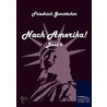 Nach Amerika! door Friedrich Gerstäcker