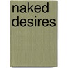 Naked Desires by Nicole Luongo