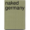 Naked Germany door Chad Ross