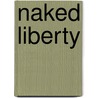 Naked Liberty by Carolyn Resnick