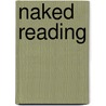 Naked Reading door Teri S. Lesesne