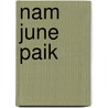 Nam June Paik door Sook-Kyung Lee