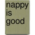 Nappy Is Good