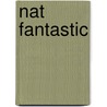 Nat Fantastic door Giles Andreae