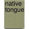 Native Tongue by Suzette Haden Elgin